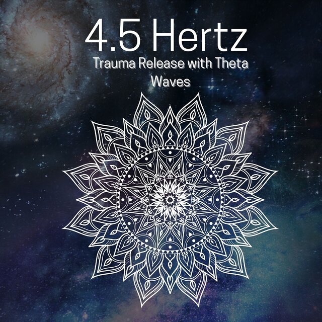 4.5 Hertz Trauma Release with Theta Waves