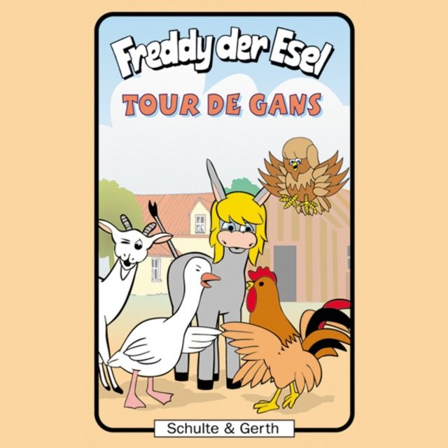 Tour de Gans (Freddy der Esel 41) [Ein musikalisches Hörspiel]