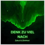 Denk zu viel nach (mit 254Mxxi)