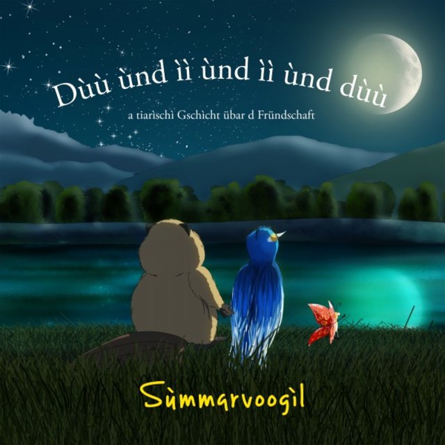 Dùù ùnd ìì ùnd ìì ùnd dùù (A tiaraschì Gschìcht übar d Fründschaft)