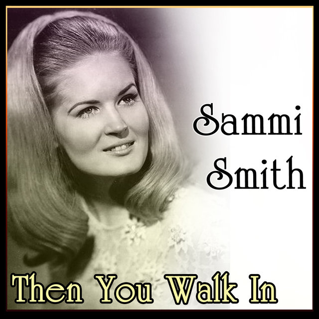 Sammi Smith - Then You Walk In