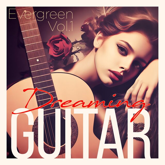 Dreaming Guitar, Vol. 1 (Evergreen)