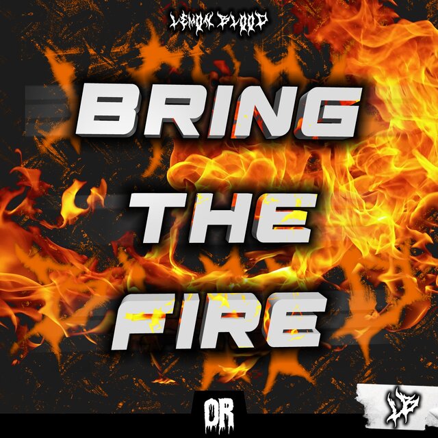BRING THE FIRE