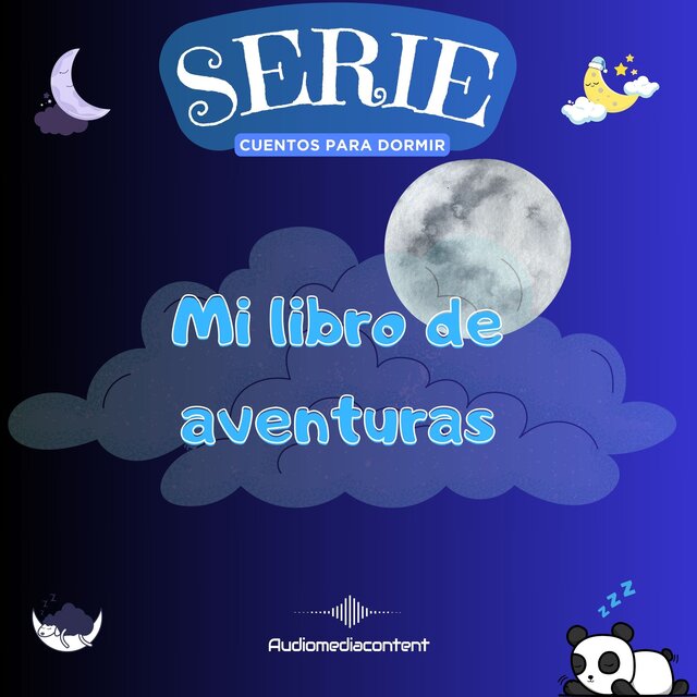 Mi libro de aventuras - Cuentos para dormir, Cuento 11 (Abreviado)