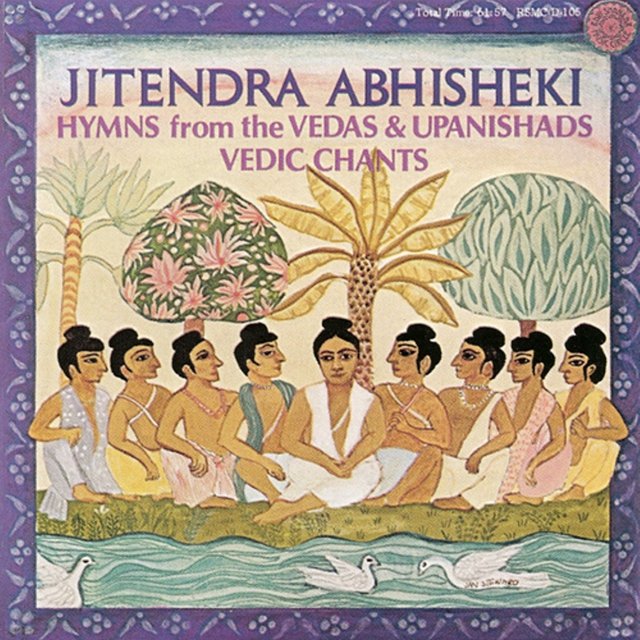Jitendra Abhisheki: Vedic Chants - Hymns From the Vedas and Upanishads
