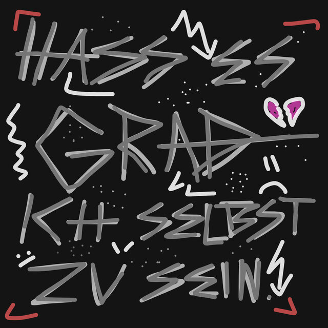 Hass es grad ich selbst zu sein