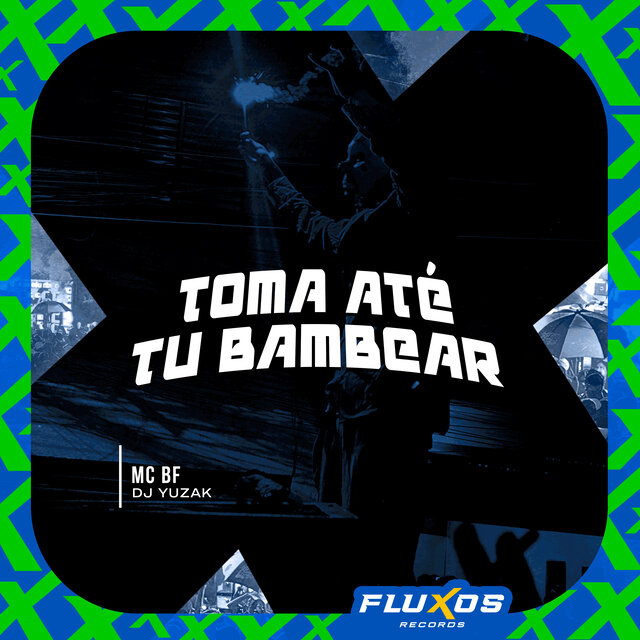 Toma Até Tu Bambear