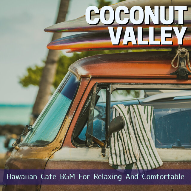Hawaiian Cafe BGM For Relaxing And Comfortable