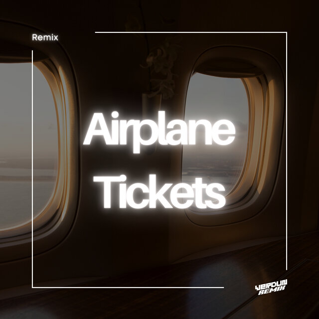 Airplane Tickets (Remix)