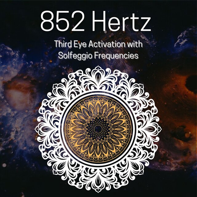 852 Hertz Third Eye Activation with Solfeggio Frequencies