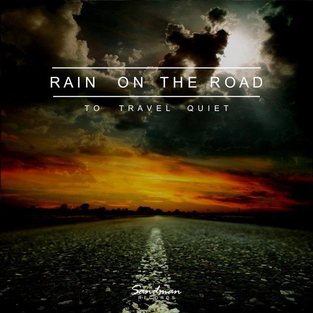Rain On The Road - To Travel Quiet