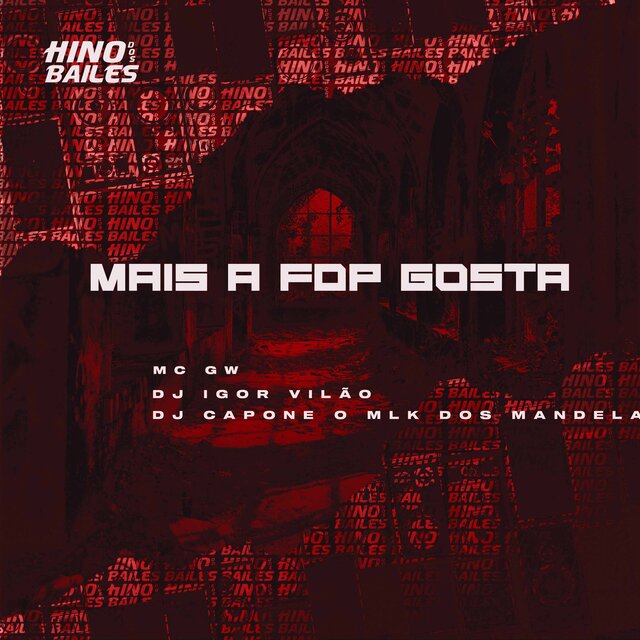Mais a Fdp Gosta