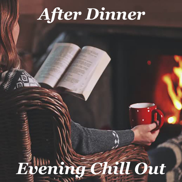 After Dinner Evening Chill Out