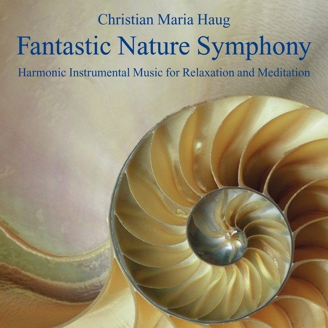 Fantastic Nature Symphony (Harmonic Instrumental Music for Relaxation and Meditation)