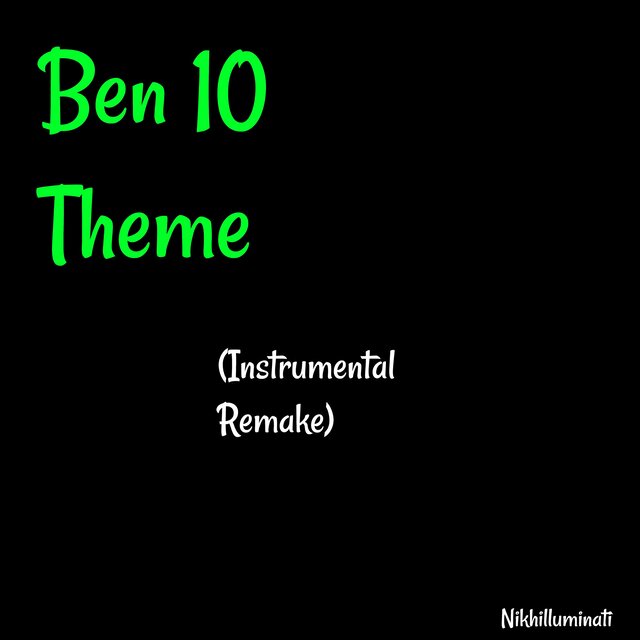 Ben 10 Theme (Instrumental Remake)