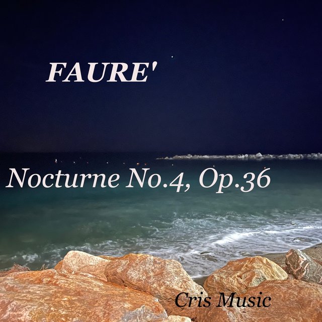 Faurè: Nocturne No.4, Op.36