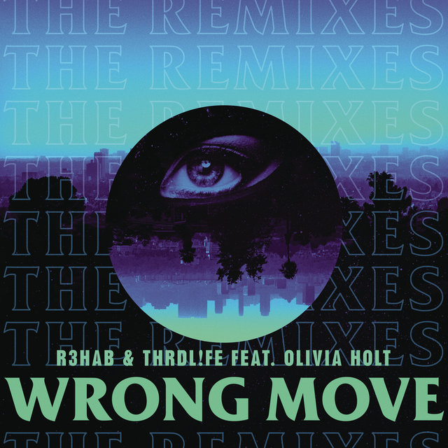 Wrong Move (Remixes) (feat. Olivia Holt)