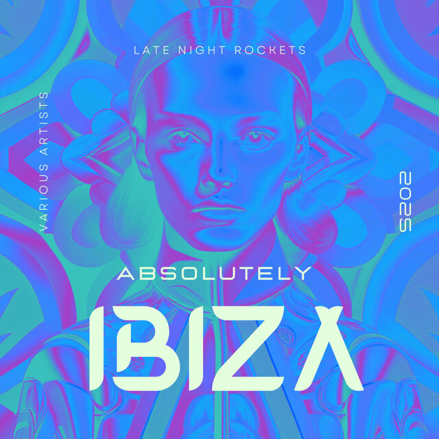 Absolutely IBIZA 2025 (Late Night Rockets)
