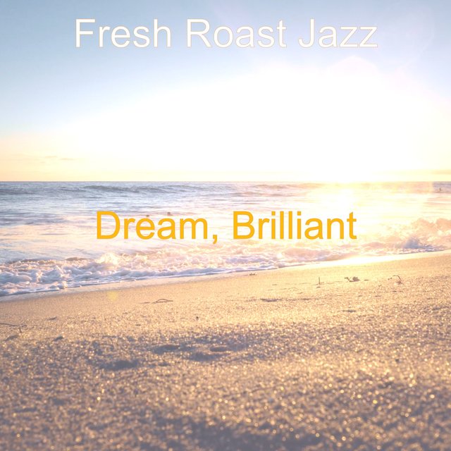 Dream, Brilliant