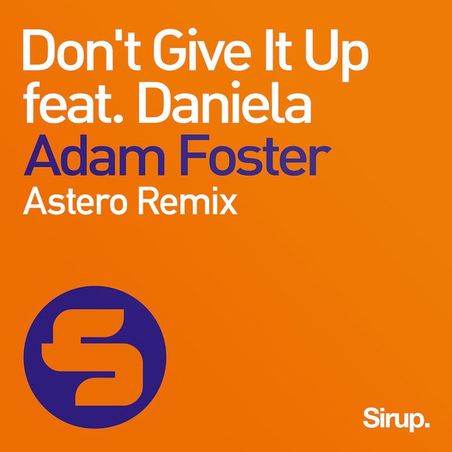 Don't Give It Up (Astero Remix)
