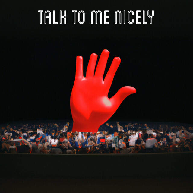 Talk to Me Nicely