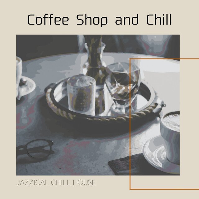 Coffee Shop and Chill