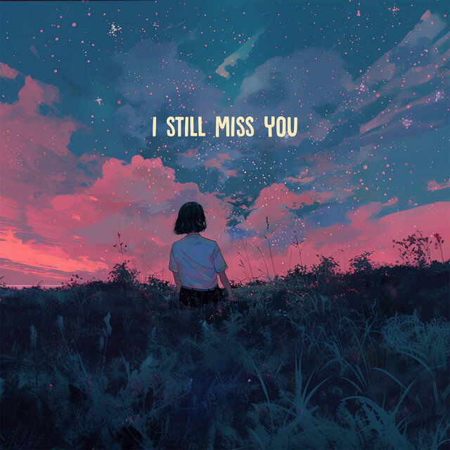 I Still Miss You