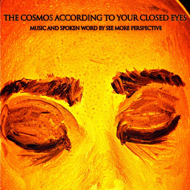 The Cosmos According to Your Closed Eyes (Deluxe Edition)