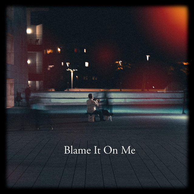 Blame It on Me