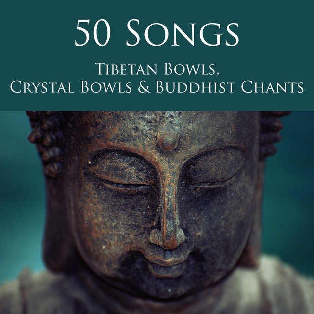 50 Songs Tibetan Bowls, Crystal Bowls & Buddhist Chants - Deep Zen Meditation Music with Singing Bowls and Om Chanting