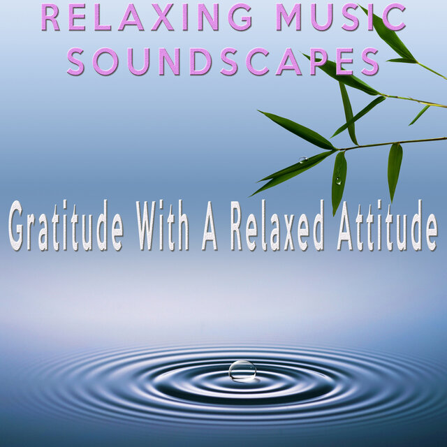 Gratitude With A Relaxed Attitude
