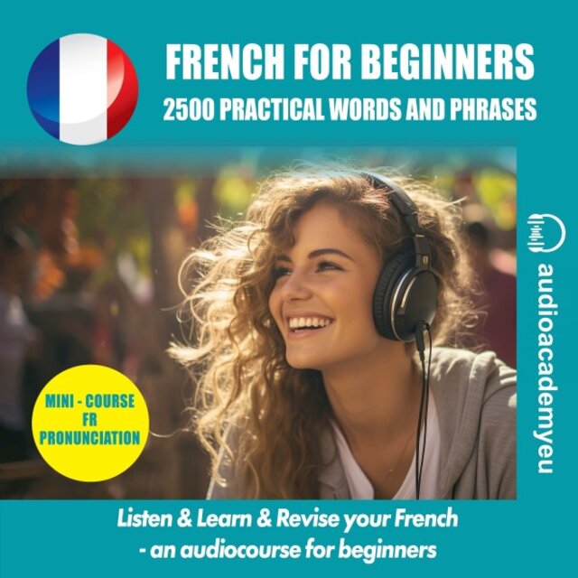 Learn French-For Beginners (An Audiocourse for Beginners and False Beginners)