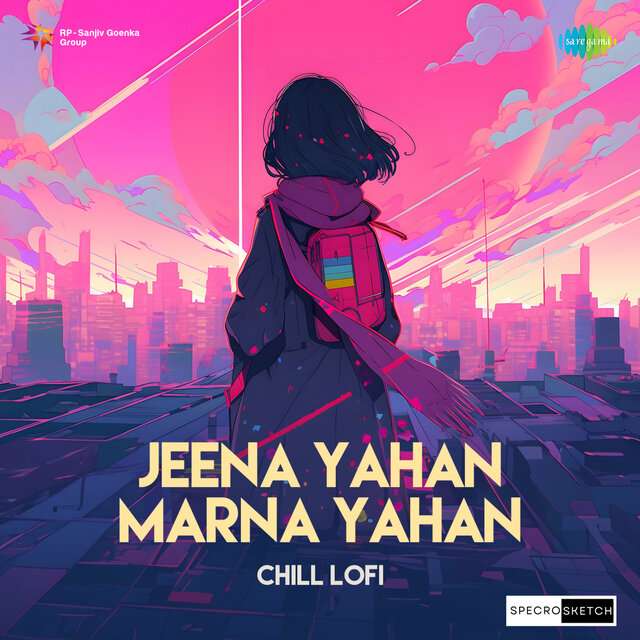 Jeena Yahan Marna Yahan (Chill Lofi)