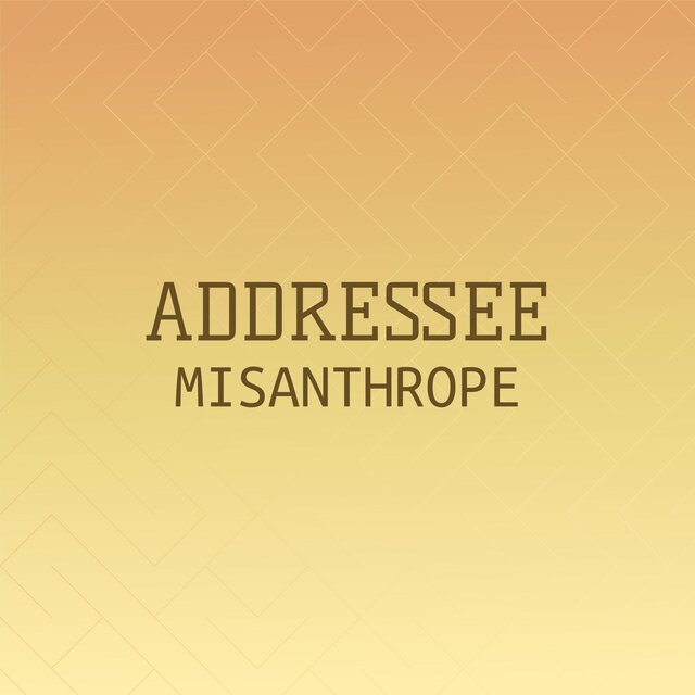Addressee Misanthrope