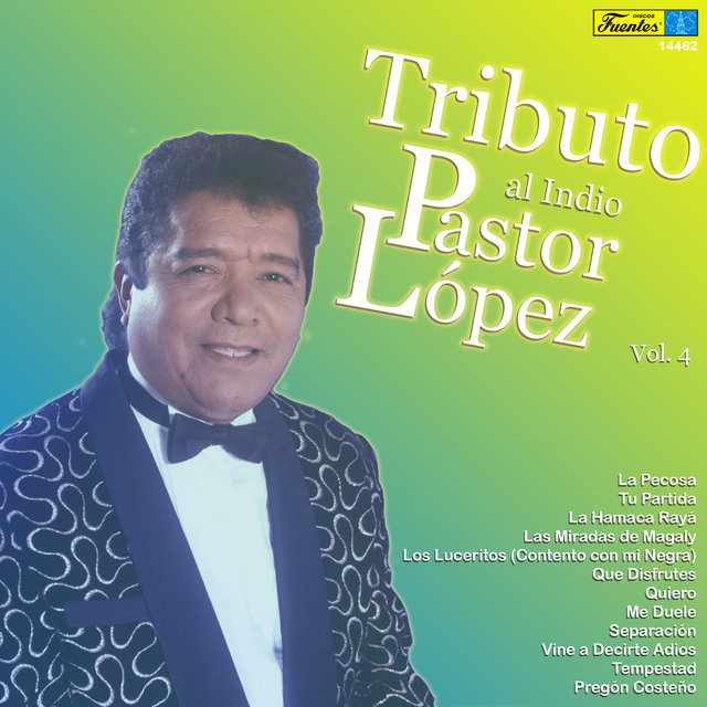 Tributo al Indio Pastor López, Vol. 4