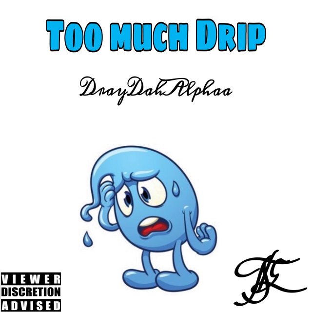 Too Much Drip