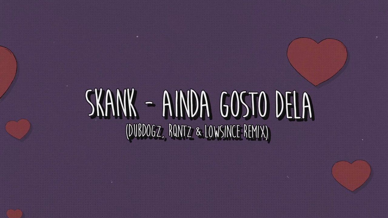 Ainda Gosto Dela (Dubdogz, RQntz & Lowsince Remix) (Lyric Video Oficial)
