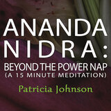 Ananda Nidra (Guided by Patricia Johnson)