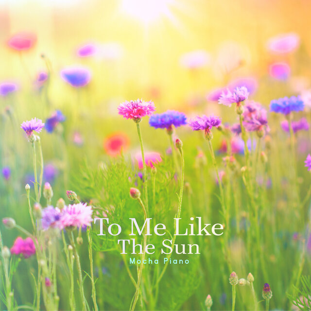 To Me Like The Sun