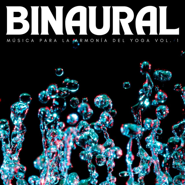 Binaural: Música Para La Armonía Del Yoga Vol. 1