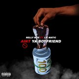 Ain't Ya Boyfriend (feat. La' Matic)