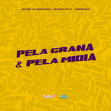Pela Grana & pela Midia