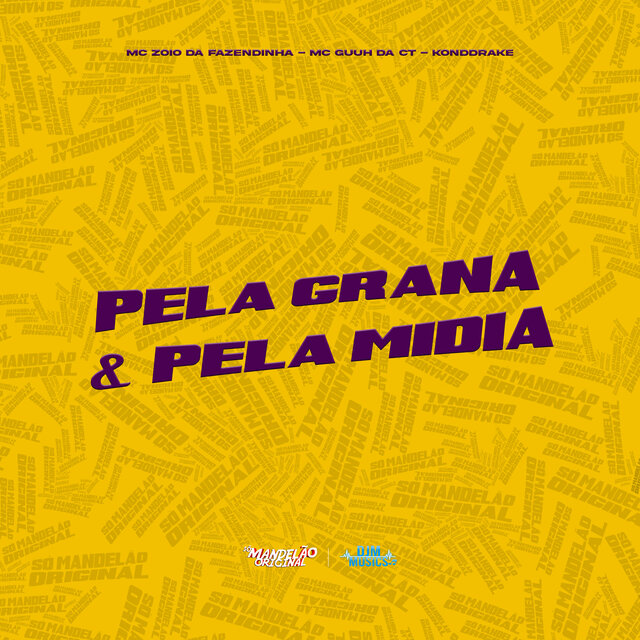 Pela Grana & pela Midia