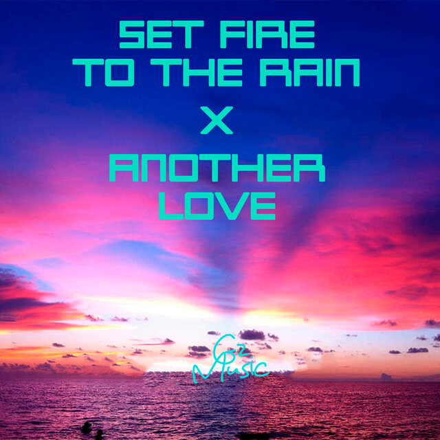 Set Fire To The Rain X Another Love (Tik/Tok) (Remix)