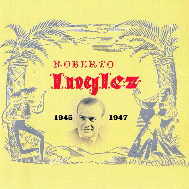 Roberto Inglez, 1945 - 1947