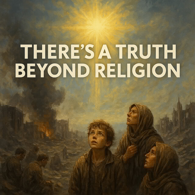 There's a Truth Beyond Religion