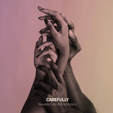 Carefully