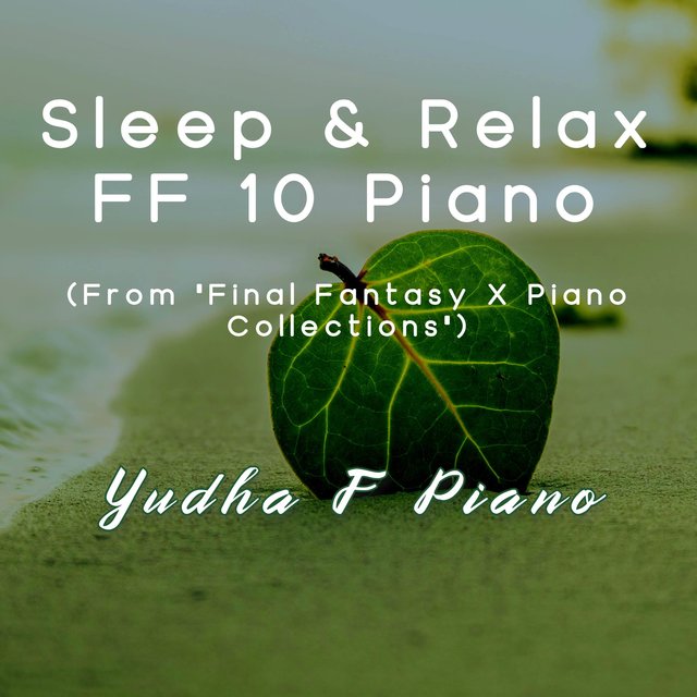 Sleep & Relax FF 10 Piano (From 