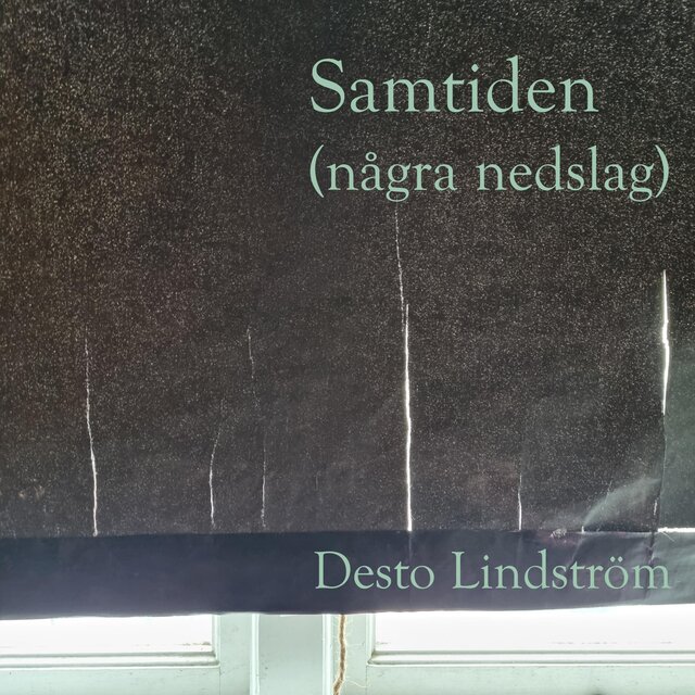 Cover art for album Samtiden (några nedslag) by Desto Lindström