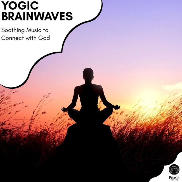 Yogic Brainwaves - Soothing Music To Connect With God